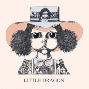 Little Dragon - Little Dragon Little Dragon - Little Dragon